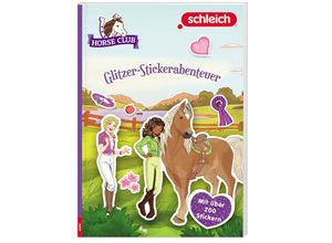 9783960807759 - SCHLEICH® Horse Club(TM) - Glitzer-Stickerabenteuer m 1 Beilage Kartoniert (TB)