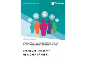 9783960950943 - Leben verheiratete Menschen länger? Die Zusammenhänge zwischen Familienstand und Gesundheit - Veronika Waldenmaier Kartoniert (TB)