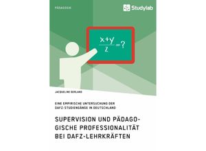 9783960951056 - Akademische Schriftenreihe   V369949   Supervision und pädagogische Professionalität bei DaFZ-Lehrkräften - Jacqueline Gerland Kartoniert (TB)