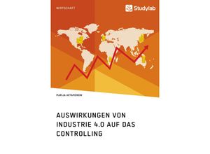 9783960951155 - Auswirkungen von Industrie 40 auf das Controlling - Marija Artamonow Kartoniert (TB)