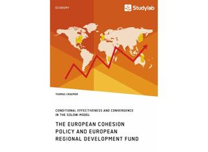 9783960951612 - The European Cohesion Policy and European Regional Development Fund Conditional Effectiveness and Convergence in the Solow-Model - Thomas Craemer Kartoniert (TB)