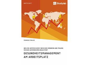 9783960952855 - Gesundheitsmanagement am Arbeitsplatz Welche Unterschiede zwischen Männern und Frauen müssen Unternehmen beachten? - Frederike Fengler Kartoniert (TB)