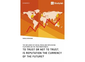 9783960954330 - To Trust or Not to Trust Is Reputation the Currency of the Future? - Markus Bergmann Kartoniert (TB)