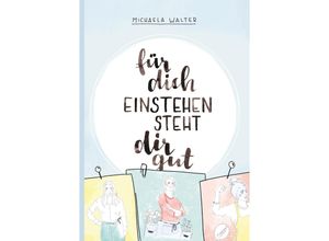 9783960960836 - Für dich einstehen steht dir gut - Michaela Walter Kartoniert (TB)