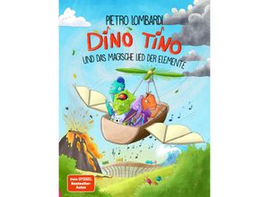 9783960962533 - Dino Tino und das magische Lied der Elemente - Pietro Lombardi Nicola Anker Gebunden