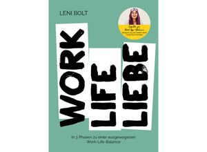 9783960969419 - Work Life Liebe - Leni Bolt Kartoniert (TB)