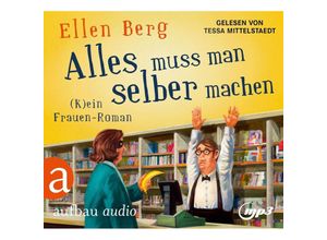 9783961052493 - Alles muss man selber machen 1 Audio-CD 1 MP3 - Ellen Berg (Hörbuch)