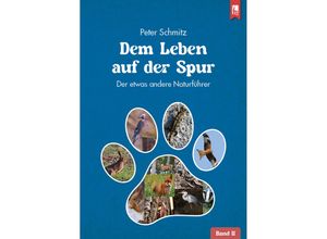 9783961230815 - Dem Leben auf der Spur - Band 2 - Peter Schmitz Gebunden