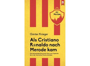 9783961230839 - Als Cristiano Ronaldo nach Merode kam - Günter Krieger Kartoniert (TB)