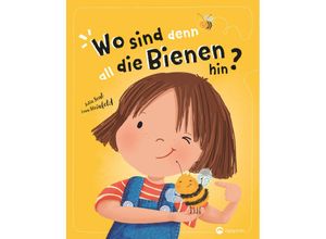 9783961284108 - Wo sind denn all die Bienen hin? - Lena Steinfeld Gebunden