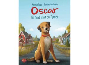 9783961290307 - Oscar - Ein Hund findet ein Zuhause - Annette Moser Gebunden