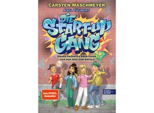 9783961292424 - Die Start-up Gang (Band 1) - Unser größtes Abenteuer - von der Idee zum Erfolg - Carsten Maschmeyer Axel Täubert Gebunden