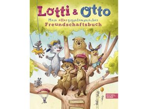 9783961293094 - Lotti und Otto - Mein ottergigantomanisches Freundschaftsbuch - Collien Ulmen-Fernandes Gebunden