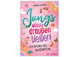 9783961293612 - Jungs müssen draußen bleiben! (Band 1)  und trotzdem zieht das Chaos ein - Patricia Schröder Gebunden