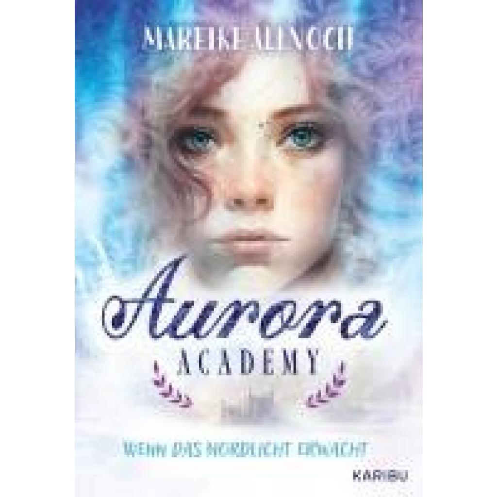9783961293711 - Allnoch Mareike Aurora Academy (Band 1) - Wenn das Nordlicht erwacht