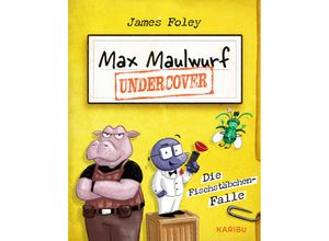 9783961294022 - Max Maulwurf undercover (Band 1) - Die Fischstäbchen-Falle - James Foley Gebunden