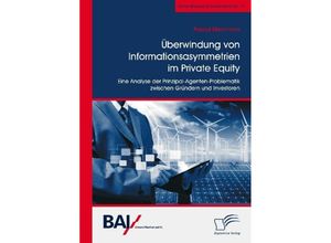 9783961465798 - Überwindung von Informationsasymmetrien im Private Equity Eine Analyse der Prinzipal-Agenten-Problematik zwischen Gründern und Investoren - Pascal Kleinmann Kartoniert (TB)