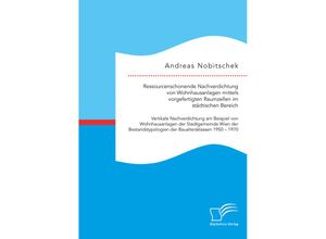 9783961468621 - Ressourcenschonende Nachverdichtung von Wohnhausanlagen mittels vorgefertigten Raumzellen im städtischen Bereich - Andreas Nobitschek Kartoniert (TB)