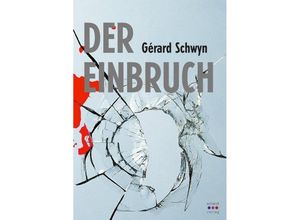 9783961521098 - Der Einbruch - Gérard Schwyn Kartoniert (TB)