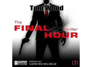 9783961540853 - The Final Hour1 MP3-CD - Tom Wood (Hörbuch)