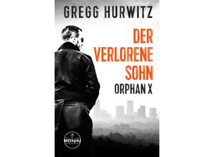 9783961544752 - Der verlorene Sohn Ein Orphan X Thriller - Gregg Hurwitz Kartoniert (TB)