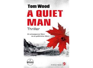 9783961545766 - A Quiet Man Ein schweigsamer Mann ist ein gefährlicher Mann - Tom Wood Gebunden