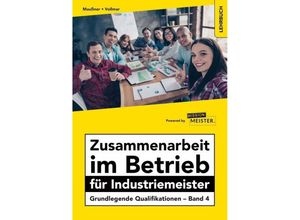 9783961551507 - Zusammenarbeit im Betrieb für Industriemeister - Grundlegende Qualifikationen - Marcus Maußner Peter Vollmar Kartoniert (TB)