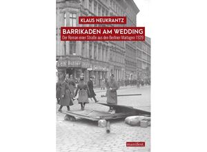 9783961560691 - Barrikaden am Wedding - Klaus Neukrantz Kartoniert (TB)