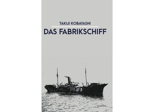 9783961560752 - Das Fabrikschiff - Takiji Kobayashi Kartoniert (TB)