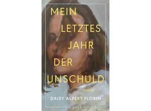 9783961611867 - Mein letztes Jahr der Unschuld - Daisy Alpert Florin Gebunden