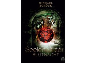 9783961730520 - Blutnacht   Seelensplitter Bd2 - Michael Schöck Kartoniert (TB)