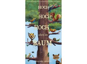 9783961851102 - Hoch hoch hoch oben im Baum - Maxime Lebrun Jonathan Litton Gebunden