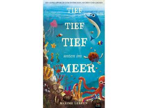 9783961851119 - Tief tief tief unten im Meer - Maxime Lebrun Jonathan Litton Gebunden