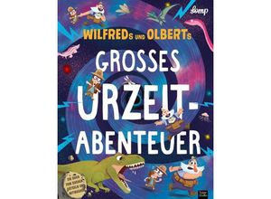 9783961855063 - Wilfreds und Olberts großes Urzeitabenteuer - Stephan Lomp Gebunden