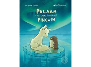 9783961855377 - POLAAH und der einsame PINGUIN - Michael Engler Gebunden