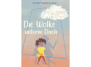 9783961855612 - Die Wolke unterm Dach - Chris Silber Gebunden