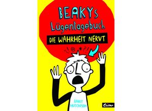 9783961857517 - Nichts als die Wahrheit   Beakys Lügentagebuch Bd1 - Barry Hutchison Gebunden