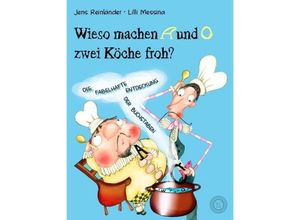 9783961858019 - Wieso machen A und O zwei Köche froh? - Jens Reinländer Gebunden