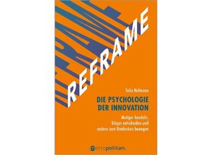 9783961860708 - REFRAME - Die Psychologie der Innovation - Felix Hofmann Gebunden