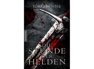 9783961880423 - Die Stunde der Helden - Jörg Benne Taschenbuch