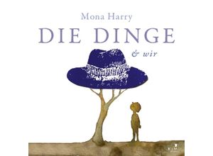 9783961941599 - DIE DINGE & wir - Mona Harry Gebunden