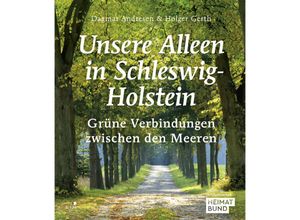 9783961942183 - Unsere Alleen in Schleswig-Holstein - Dagmar Andresen Holger Gerth Gebunden