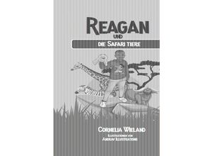 9783962007454 - Reagan und die Safari Tiere - Cornelia Wieland Gebunden