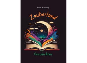 9783962007560 - Zauberland Geschichten - Ernst Schilling Gebunden