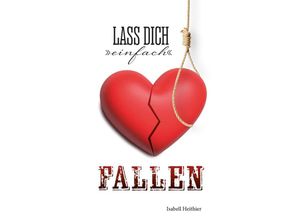 9783962007676 - Lass dich einfach fallen - Isabell Heithier Taschenbuch