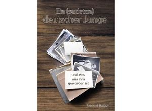 9783962007768 - Ein (sudeten) deutscher Junge - Reinhard Rodner Taschenbuch