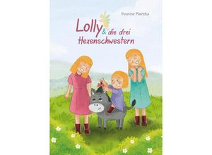 9783962007874 - Lolly & die drei Hexenschwestern - Yvonne Pientka Gebunden