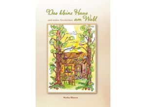 9783962007881 - Das kleine Haus am Wald - Wytha Rhaese Gebunden