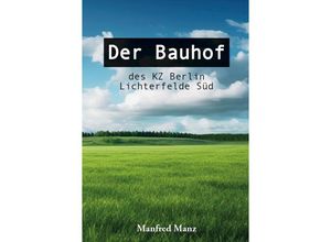 9783962007898 - Der Bauhof - Manfred Manz Kartoniert (TB)