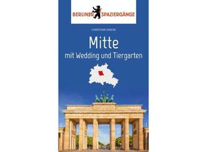 9783962010317 - Berliner Spaziergänge   Mitte mit Wedding und Tiergarten - Christian Simon Kartoniert (TB)